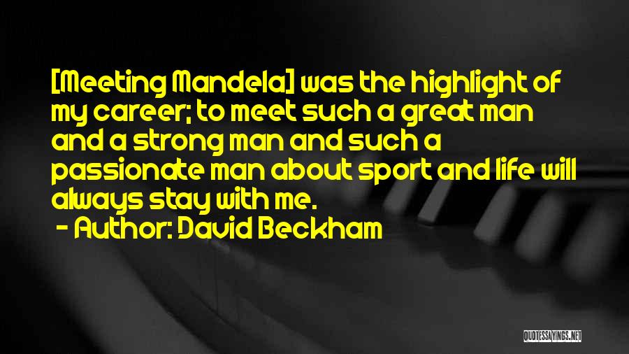 Life Mandela Quotes By David Beckham