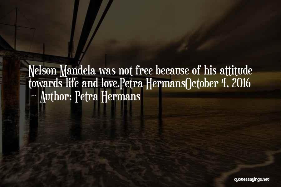 Life Mandela Quotes By Petra Hermans
