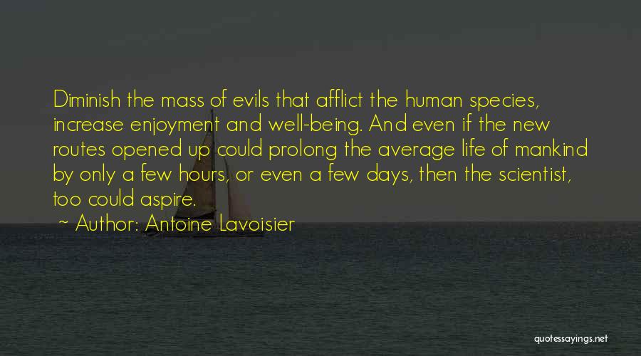 Life Mankind Quotes By Antoine Lavoisier