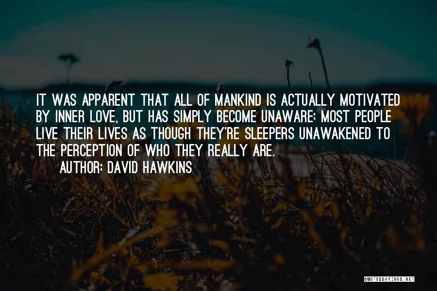 Life Mankind Quotes By David Hawkins