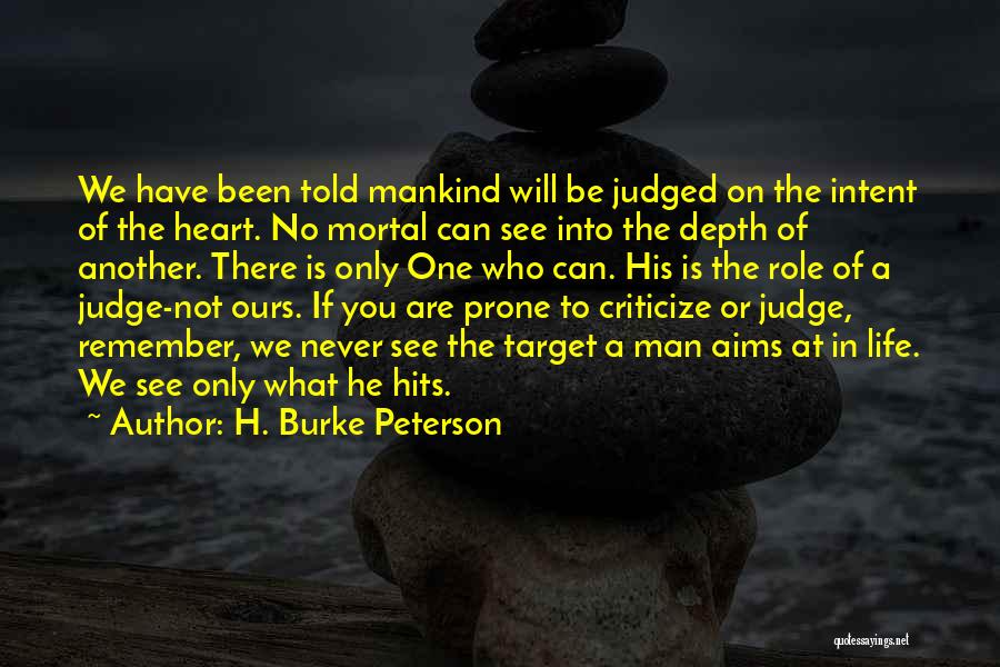 Life Mankind Quotes By H. Burke Peterson