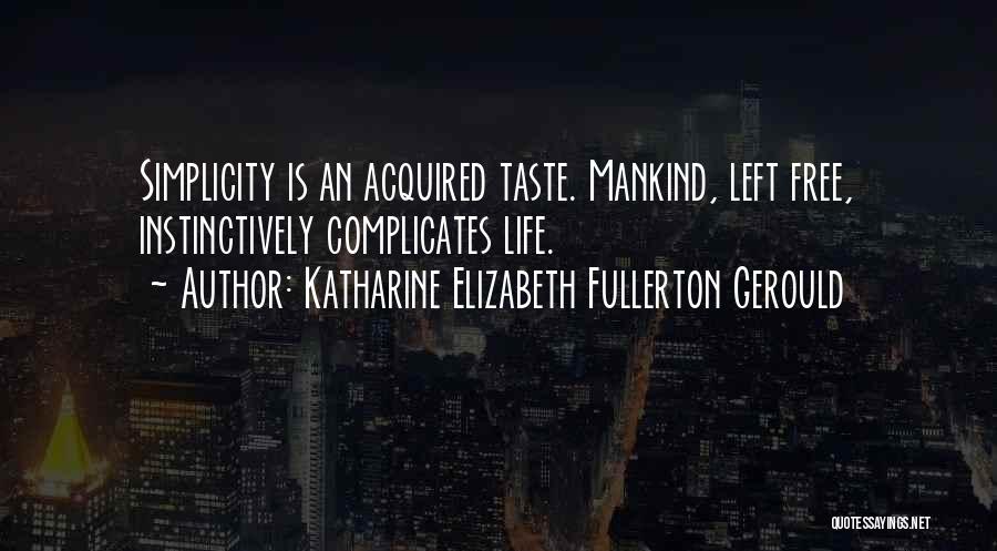 Life Mankind Quotes By Katharine Elizabeth Fullerton Gerould