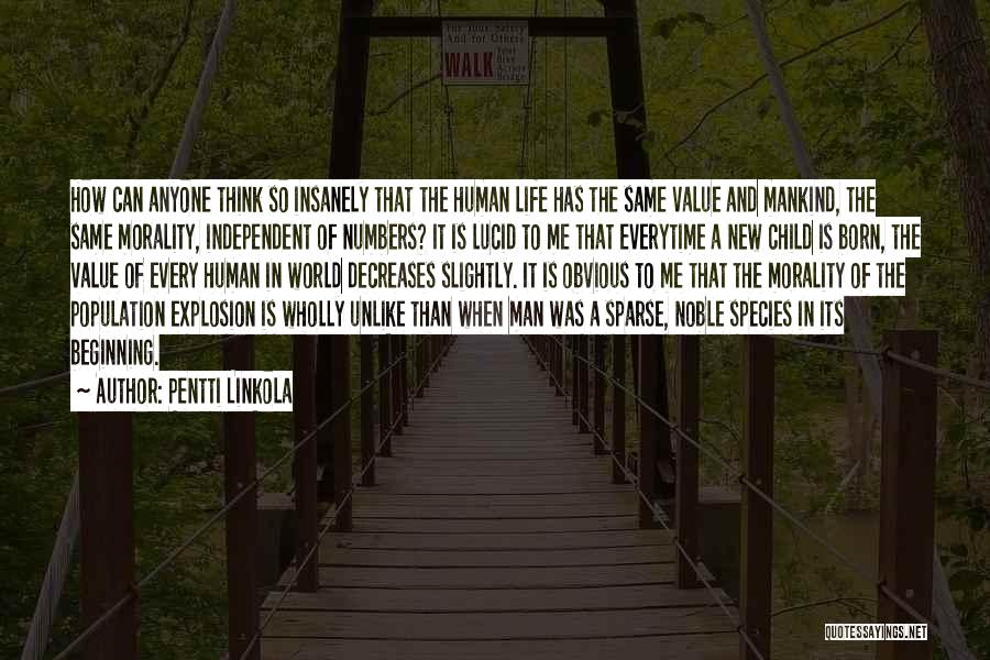 Life Mankind Quotes By Pentti Linkola