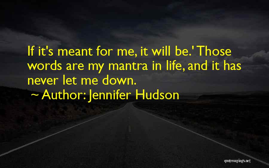 Life Mantras Quotes By Jennifer Hudson