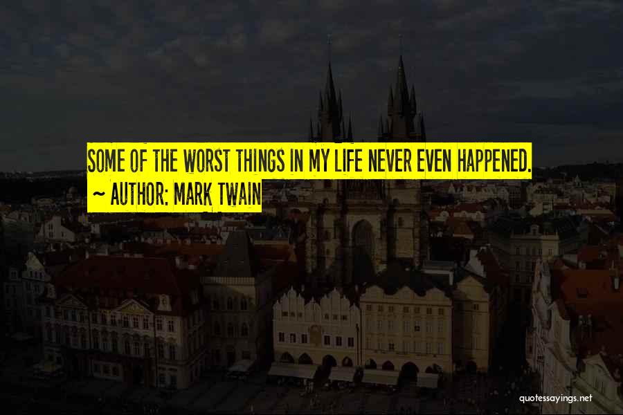 Life Mark Twain Quotes By Mark Twain