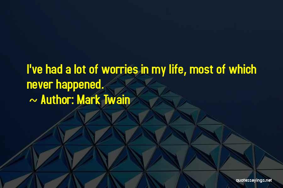 Life Mark Twain Quotes By Mark Twain