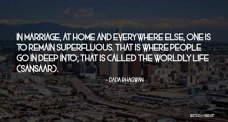 Life Marriage Quotes By Dada Bhagwan Life Marriage Quotes By Dada Bhagwan