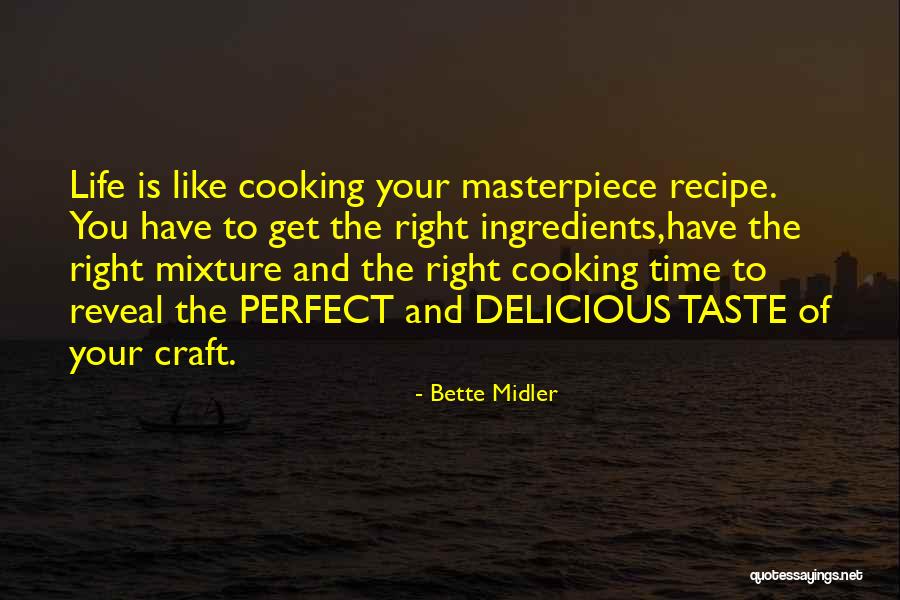 Life Masterpiece Quotes By Bette Midler