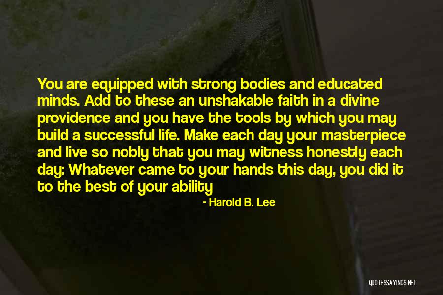 Life Masterpiece Quotes By Harold B. Lee