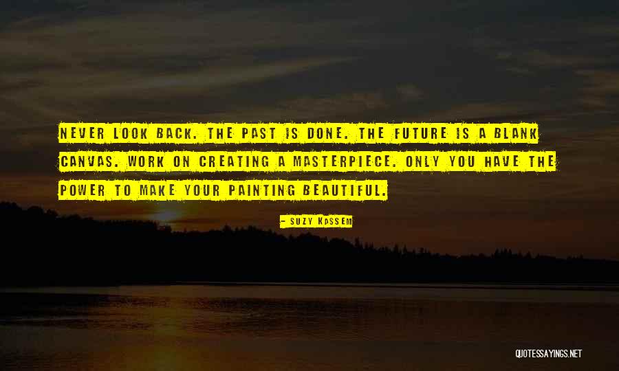 Life Masterpiece Quotes By Suzy Kassem
