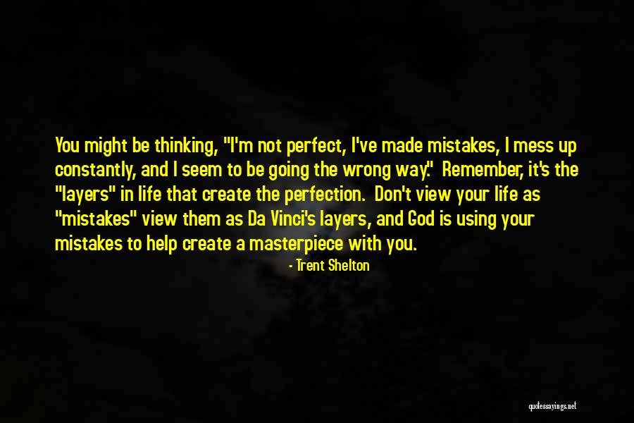 Life Masterpiece Quotes By Trent Shelton