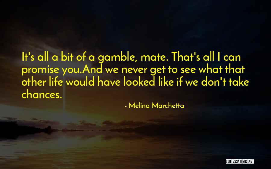 Life Mate Quotes By Melina Marchetta Life Mate Quotes By Melina Marchetta