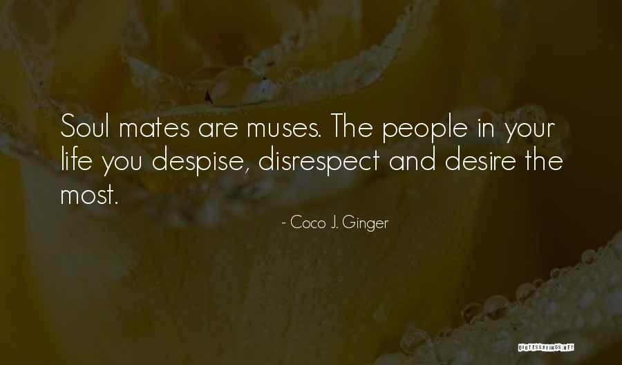 Life Mates Quotes By Coco J. Ginger Life Mates Quotes By Coco J. Ginger