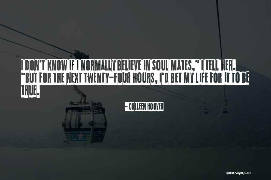 Life Mates Quotes By Colleen Hoover Life Mates Quotes By Colleen Hoover