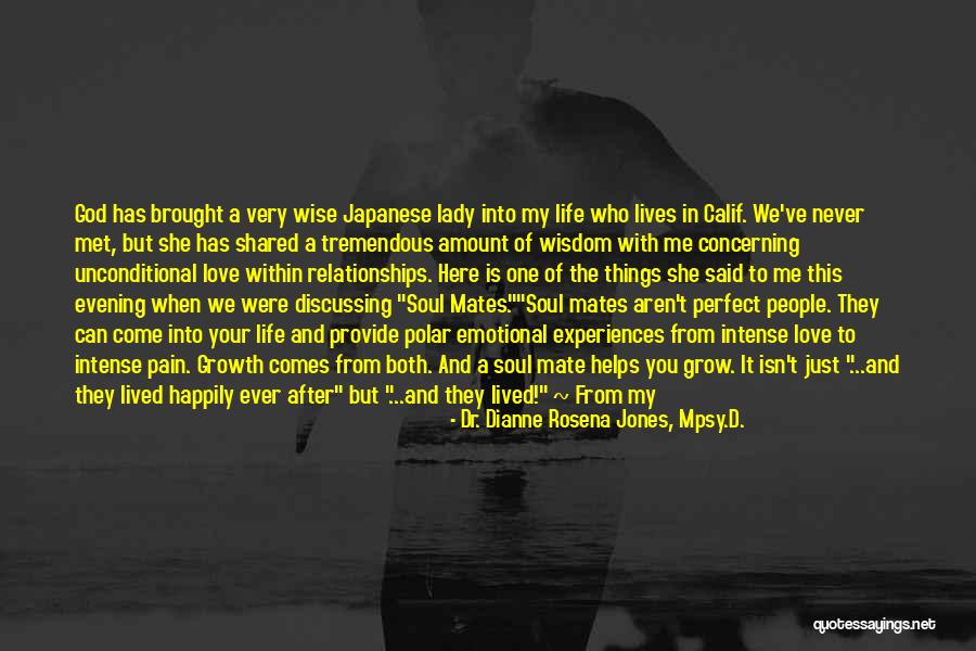 Life Mates Quotes By Dr. Dianne Rosena Jones, Mpsy.D. Life Mates Quotes By Dr. Dianne Rosena Jones, Mpsy.D.
