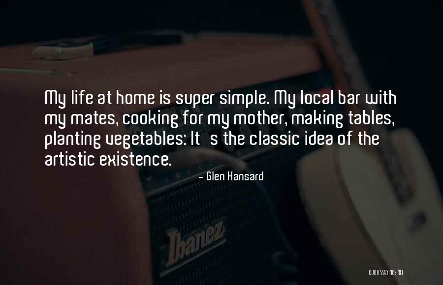 Life Mates Quotes By Glen Hansard Life Mates Quotes By Glen Hansard