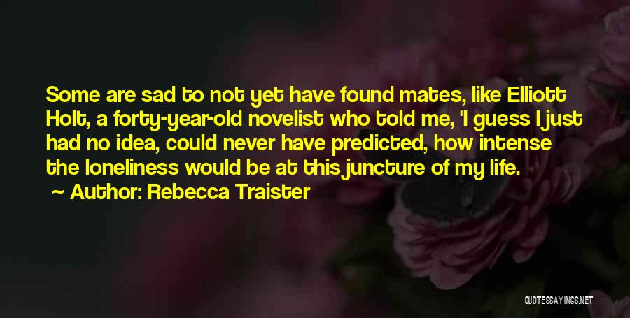 Life Mates Quotes By Rebecca Traister