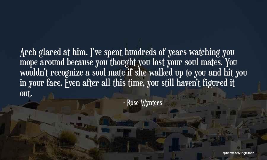 Life Mates Quotes By Rose Wynters Life Mates Quotes By Rose Wynters