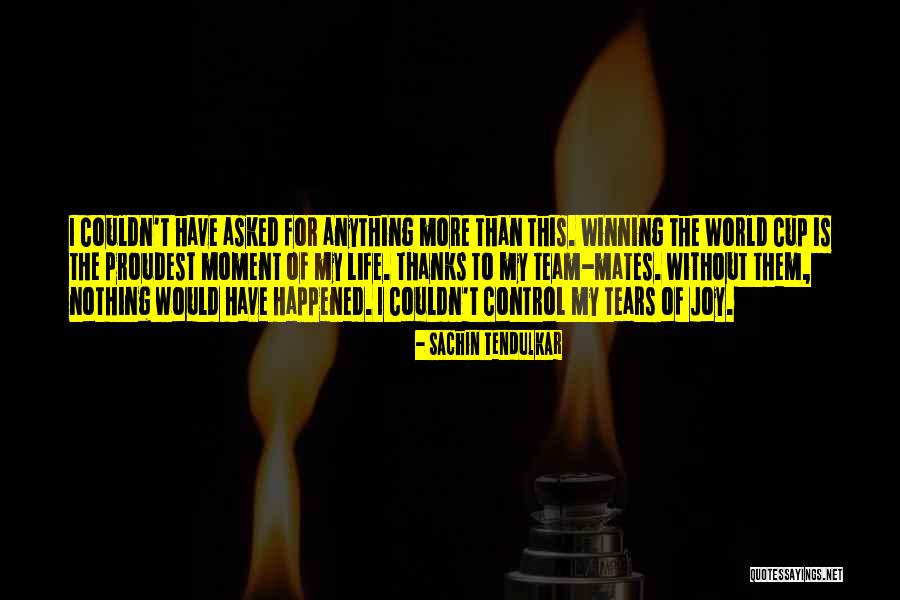 Life Mates Quotes By Sachin Tendulkar Life Mates Quotes By Sachin Tendulkar