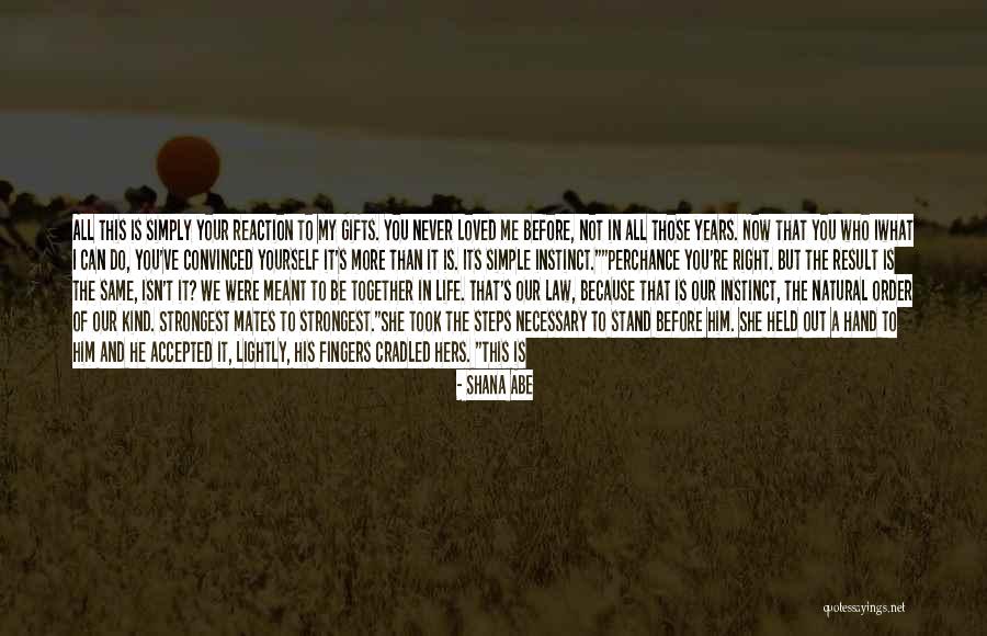 Life Mates Quotes By Shana Abe Life Mates Quotes By Shana Abe