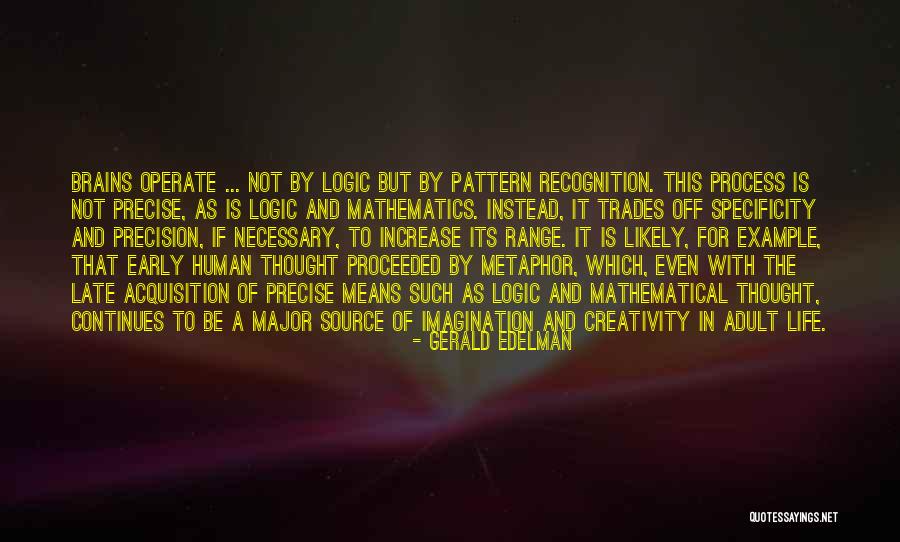 Life Mathematics Quotes By Gerald Edelman Life Mathematics Quotes By Gerald Edelman