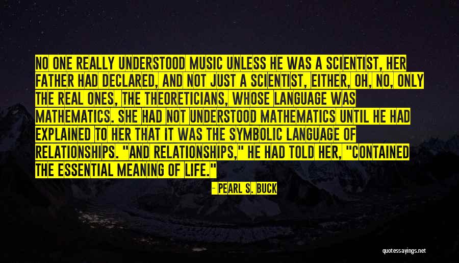 Life Mathematics Quotes By Pearl S. Buck Life Mathematics Quotes By Pearl S. Buck