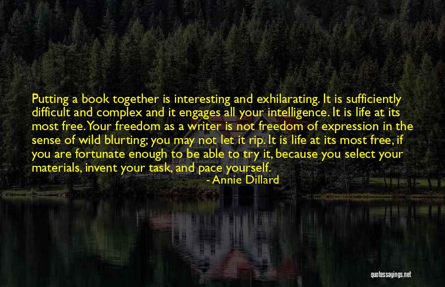 Life May Be Difficult Quotes By Annie Dillard Life May Be Difficult Quotes By Annie Dillard
