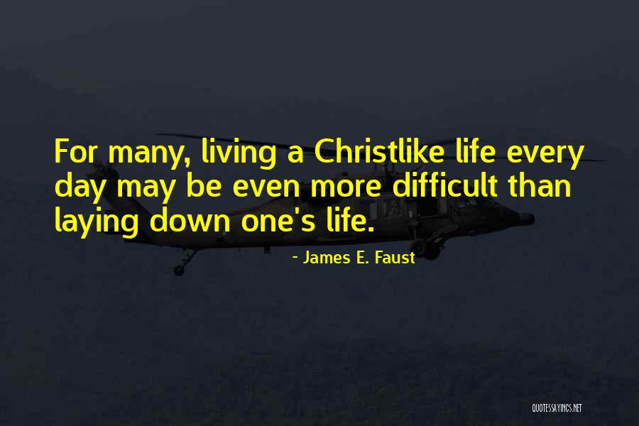 Life May Be Difficult Quotes By James E. Faust