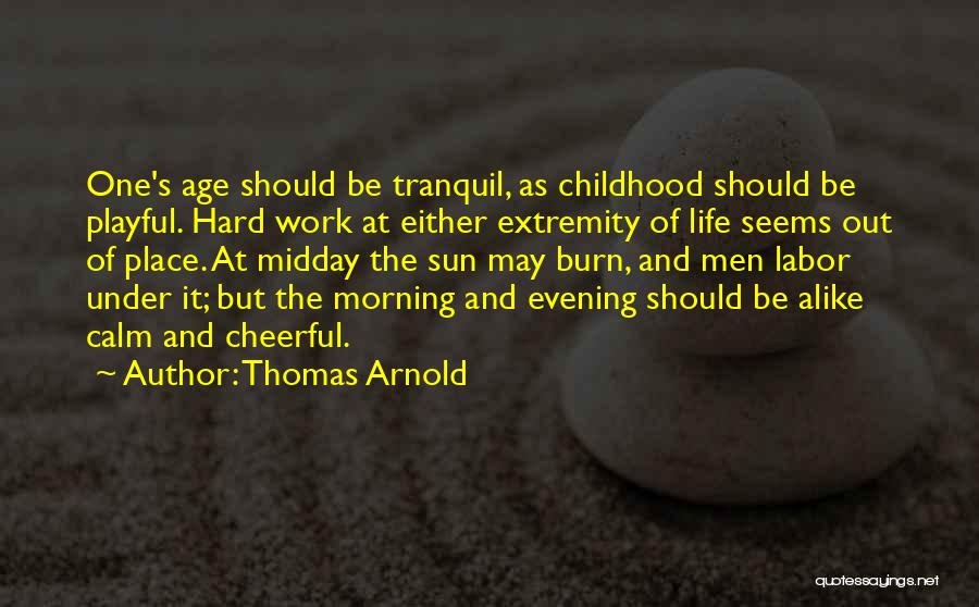 Life May Be Hard But Quotes By Thomas Arnold