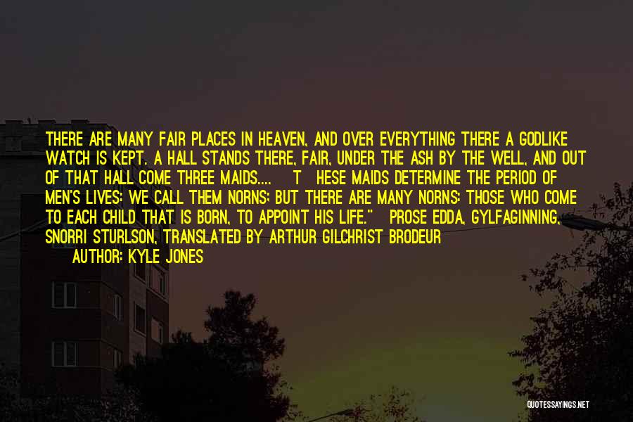 Life May Not Be Fair Quotes By Kyle Jones