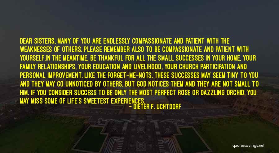 Life May Not Be Perfect Quotes By Dieter F. Uchtdorf Life May Not Be Perfect Quotes By Dieter F. Uchtdorf