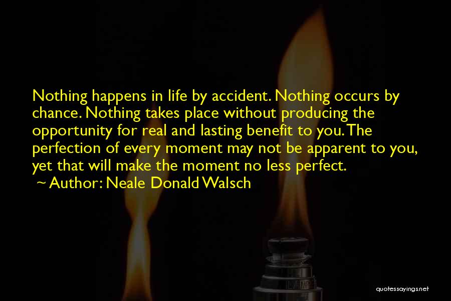 Life May Not Be Perfect Quotes By Neale Donald Walsch