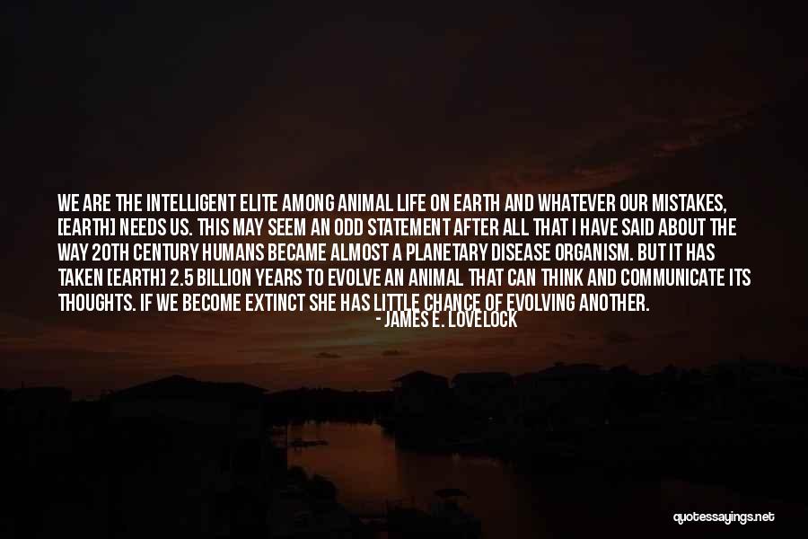 Life May Seem Quotes By James E. Lovelock Life May Seem Quotes By James E. Lovelock