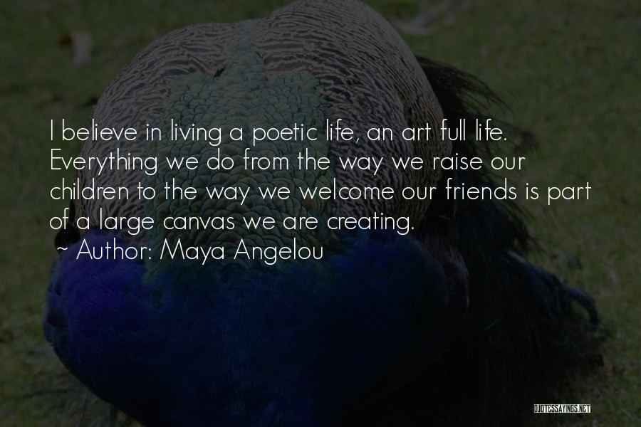 Life Maya Angelou Quotes By Maya Angelou