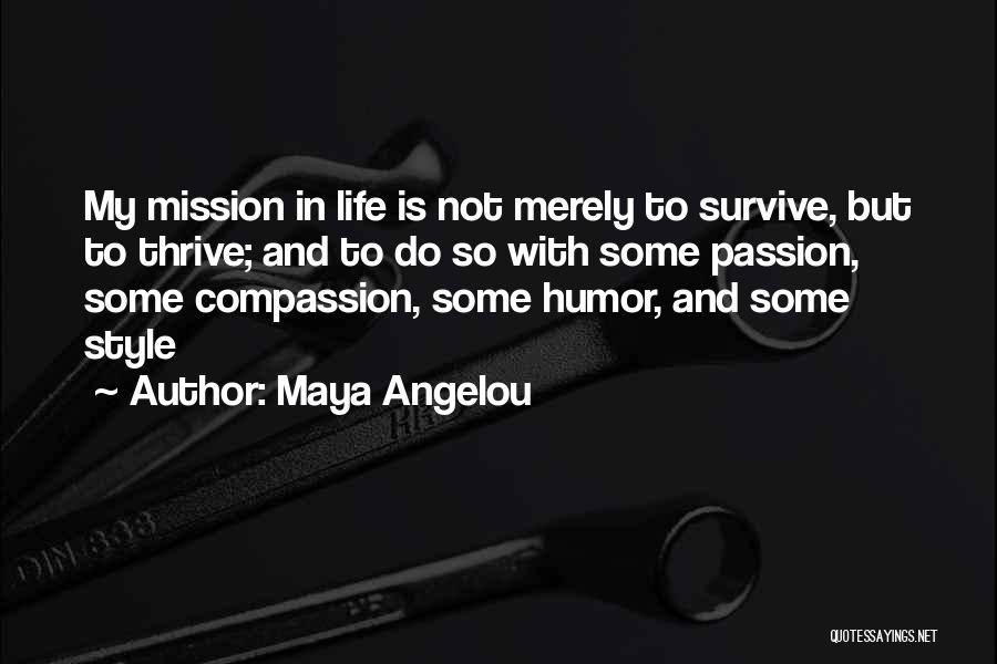 Life Maya Angelou Quotes By Maya Angelou