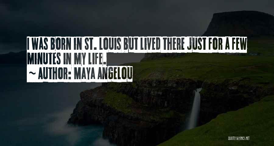 Life Maya Angelou Quotes By Maya Angelou