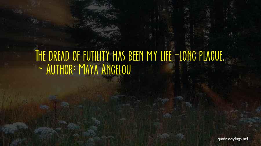 Life Maya Angelou Quotes By Maya Angelou