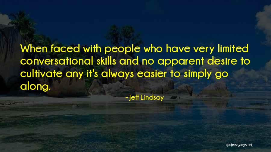 Life Meanin Quotes By Jeff Lindsay Life Meanin Quotes By Jeff Lindsay
