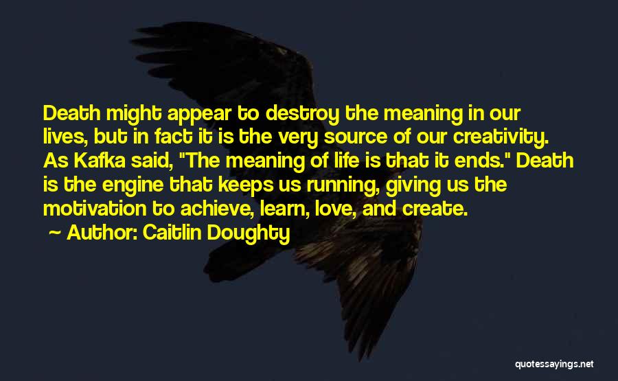 Life Meaning Love Quotes By Caitlin Doughty