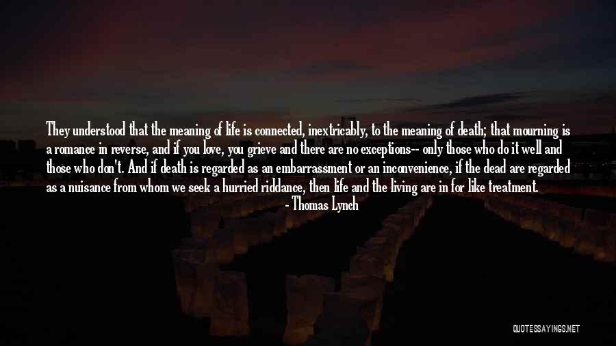 Life Meaning Love Quotes By Thomas Lynch