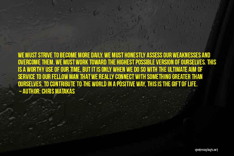 Life Meaning Something Quotes By Chris Matakas