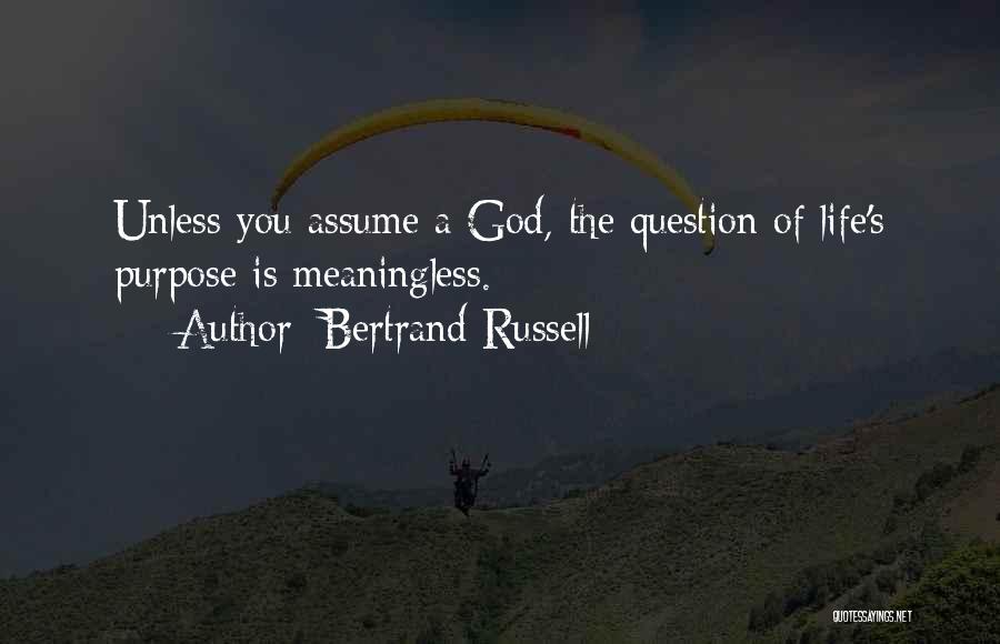 Life Meaningless Quotes By Bertrand Russell