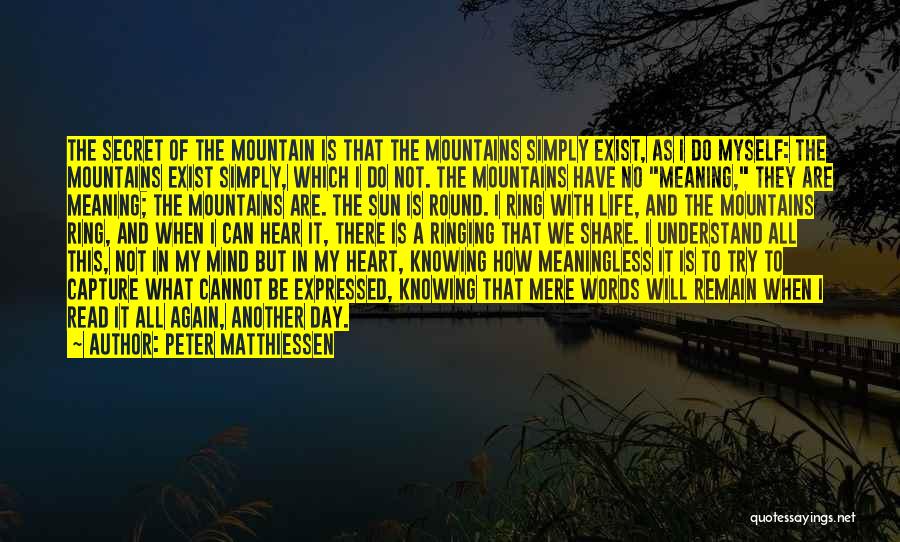 Life Meaningless Quotes By Peter Matthiessen