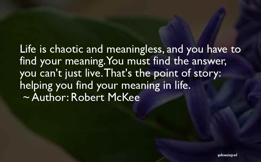 Life Meaningless Quotes By Robert McKee