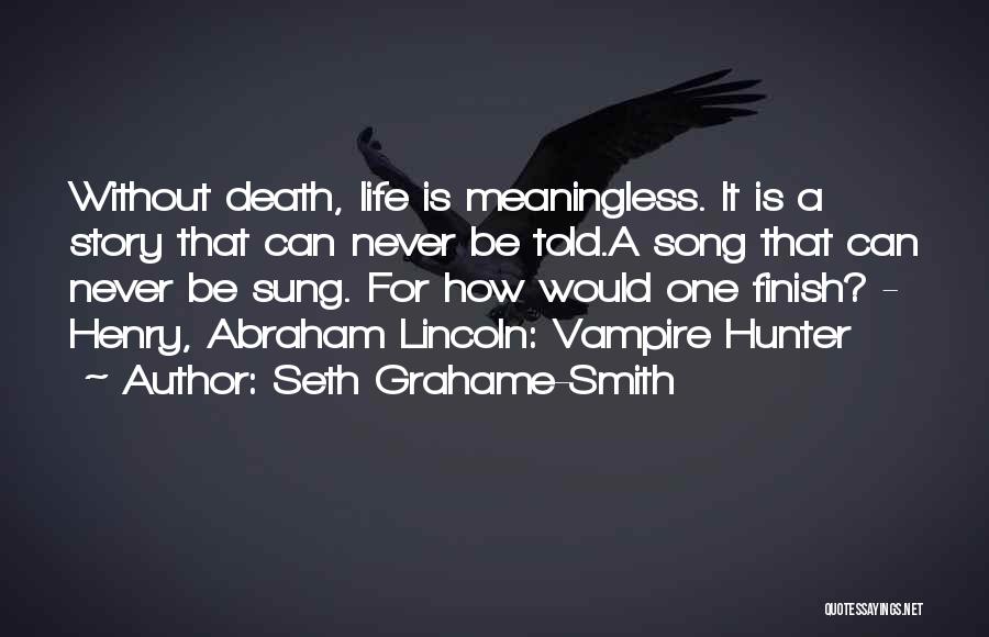 Life Meaningless Quotes By Seth Grahame-Smith