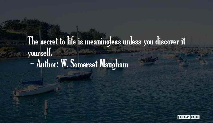 Life Meaningless Quotes By W. Somerset Maugham