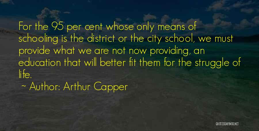 Life Means Struggle Quotes By Arthur Capper