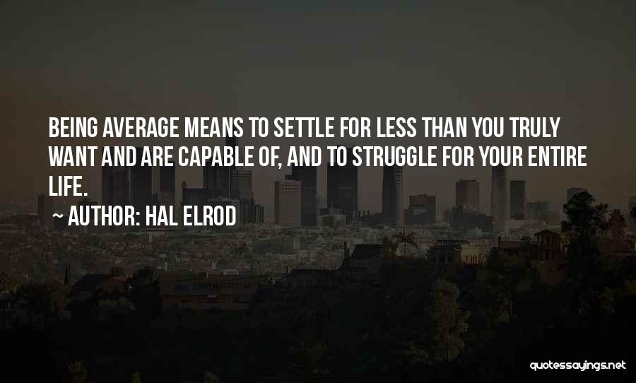 Life Means Struggle Quotes By Hal Elrod