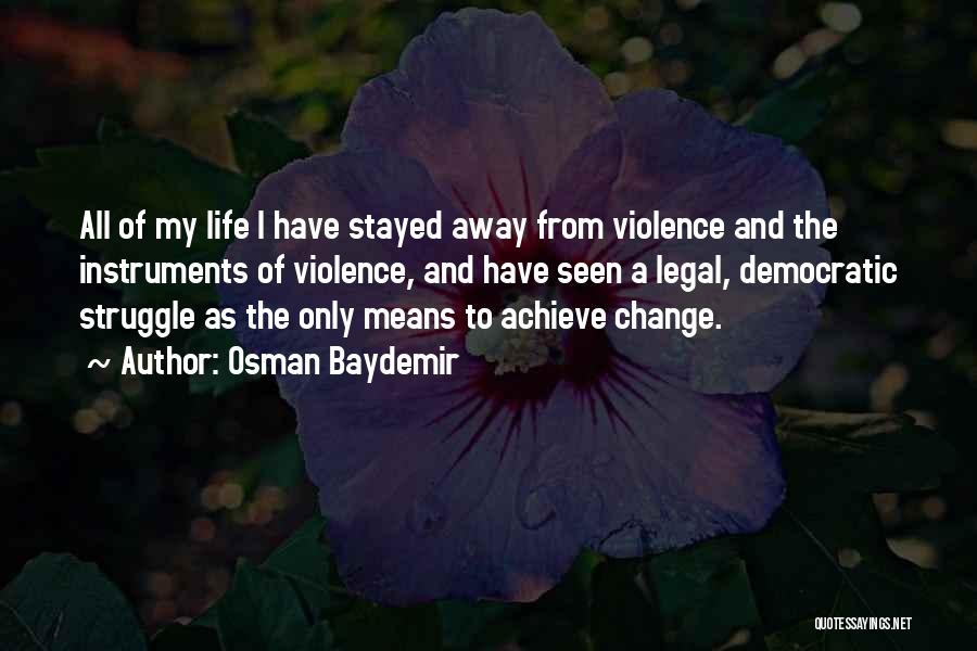 Life Means Struggle Quotes By Osman Baydemir