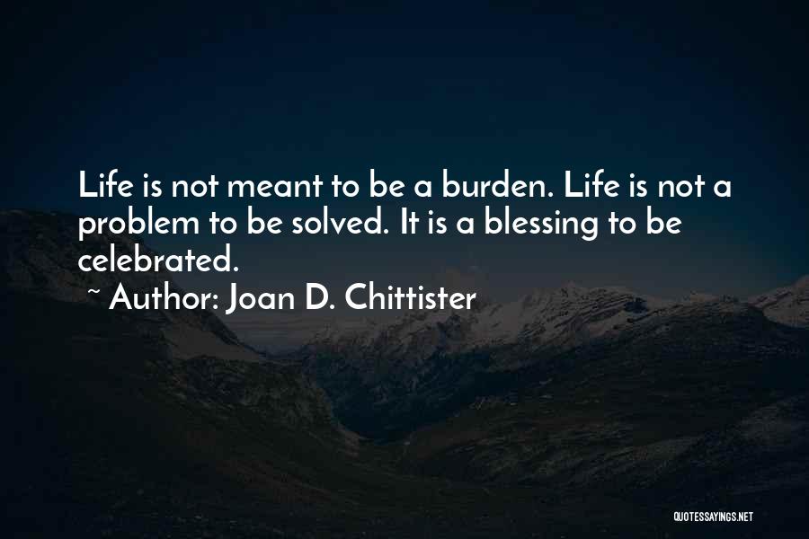 Life Meant To Be Quotes By Joan D. Chittister